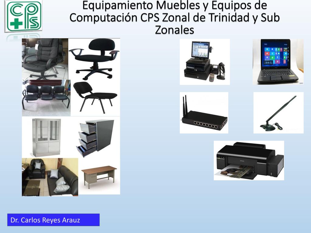 Equipamiento Muebles y Equipos de Computación CPS Zonal de Trinidad y Sub Zonales