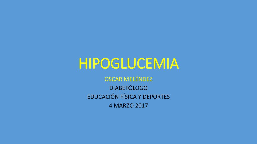 OSCAR MELÉNDEZ DIABETÓLOGO EDUCACIÓN FÍSICA Y DEPORTES 4 MARZO 2017