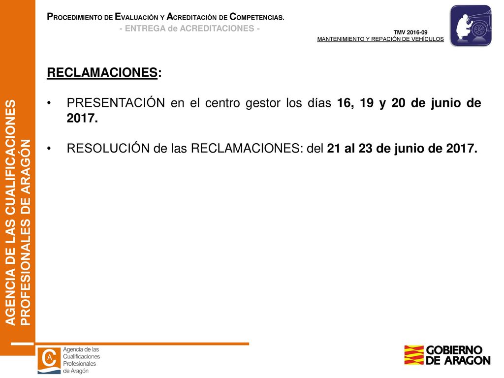 RECLAMACIONES: PRESENTACIÓN en el centro gestor los días 16, 19 y 20 de junio de