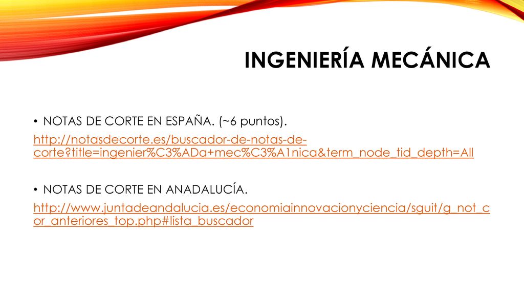 INGENIERÍA MECÁNICA NOTAS DE CORTE EN ESPAÑA. (~6 puntos).