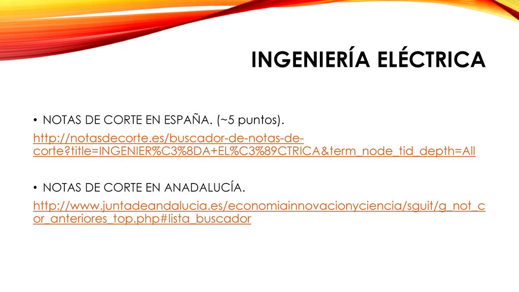 Ingeniería eléctrica NOTAS DE CORTE EN ESPAÑA. (~5 puntos).