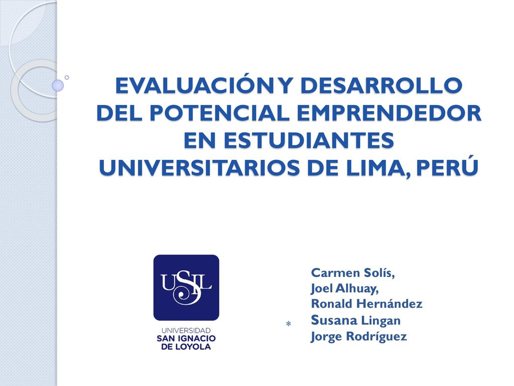 EVALUACIÓN Y DESARROLLO DEL POTENCIAL EMPRENDEDOR EN ESTUDIANTES UNIVERSITARIOS DE LIMA, PERÚ *