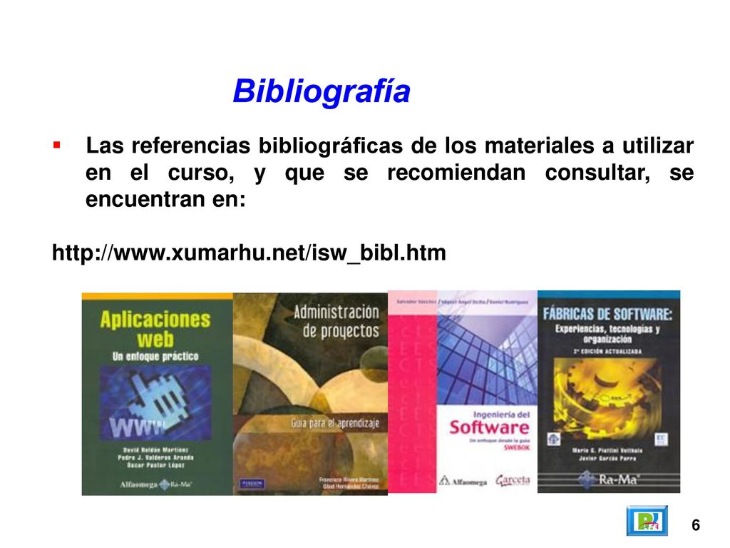 Bibliografía Las referencias bibliográficas de los materiales a utilizar en el curso, y que se recomiendan consultar, se encuentran en: