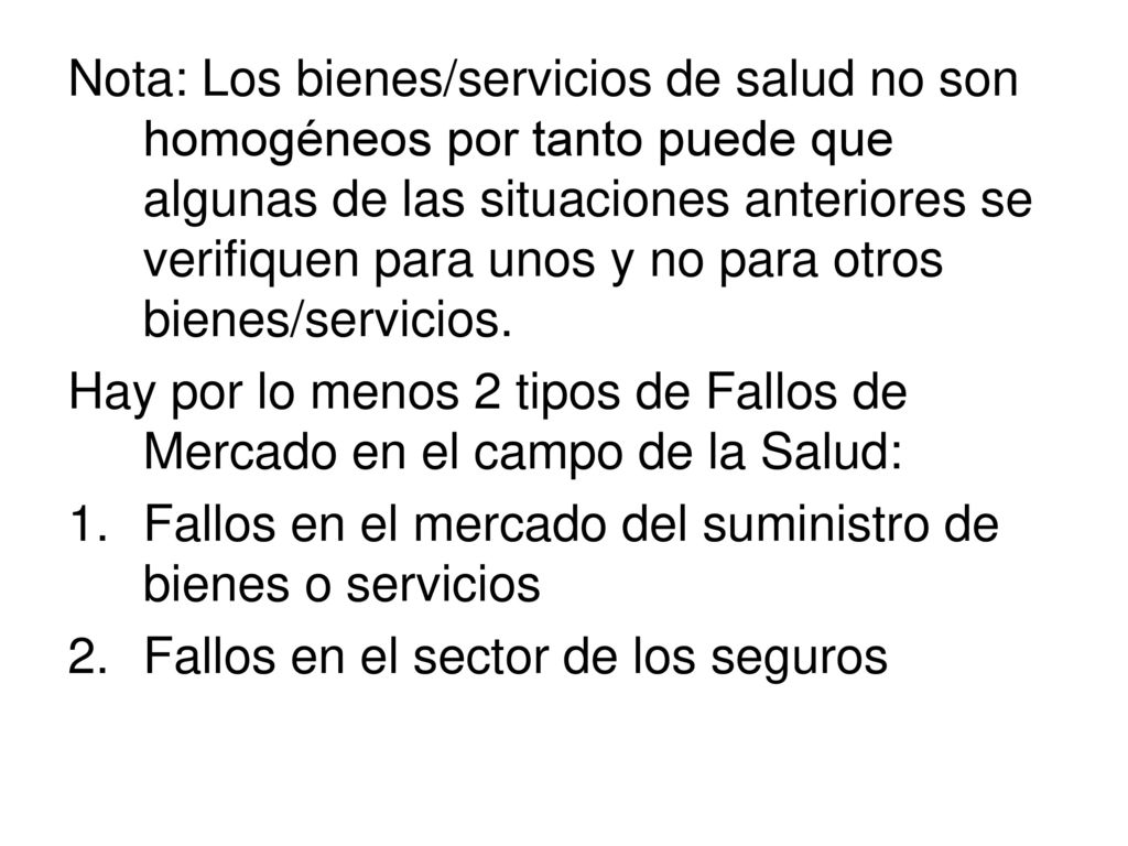 Nota: Los bienes/servicios de salud no son homogéneos por tanto puede que algunas de las situaciones anteriores se verifiquen para unos y no para otros bienes/servicios.