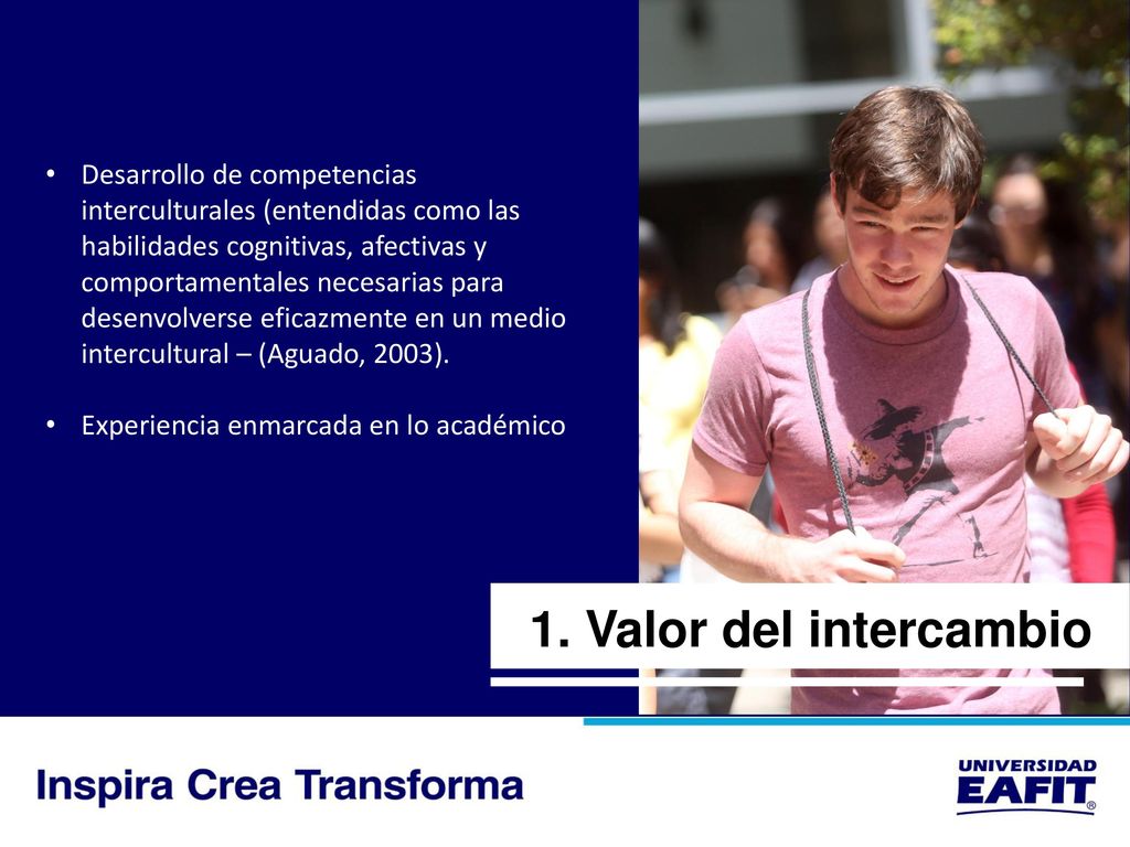 Desarrollo de competencias interculturales (entendidas como las habilidades cognitivas, afectivas y comportamentales necesarias para desenvolverse eficazmente en un medio intercultural – (Aguado, 2003).