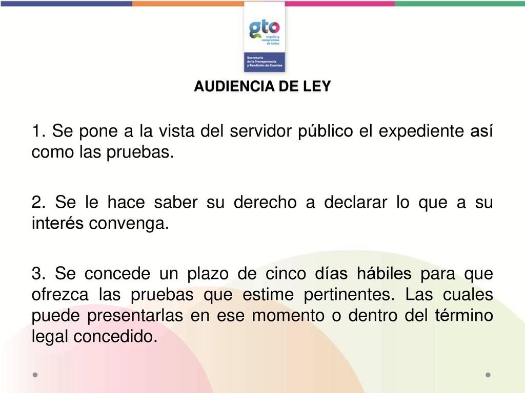 AUDIENCIA DE LEY 1. Se pone a la vista del servidor público el expediente así como las pruebas.