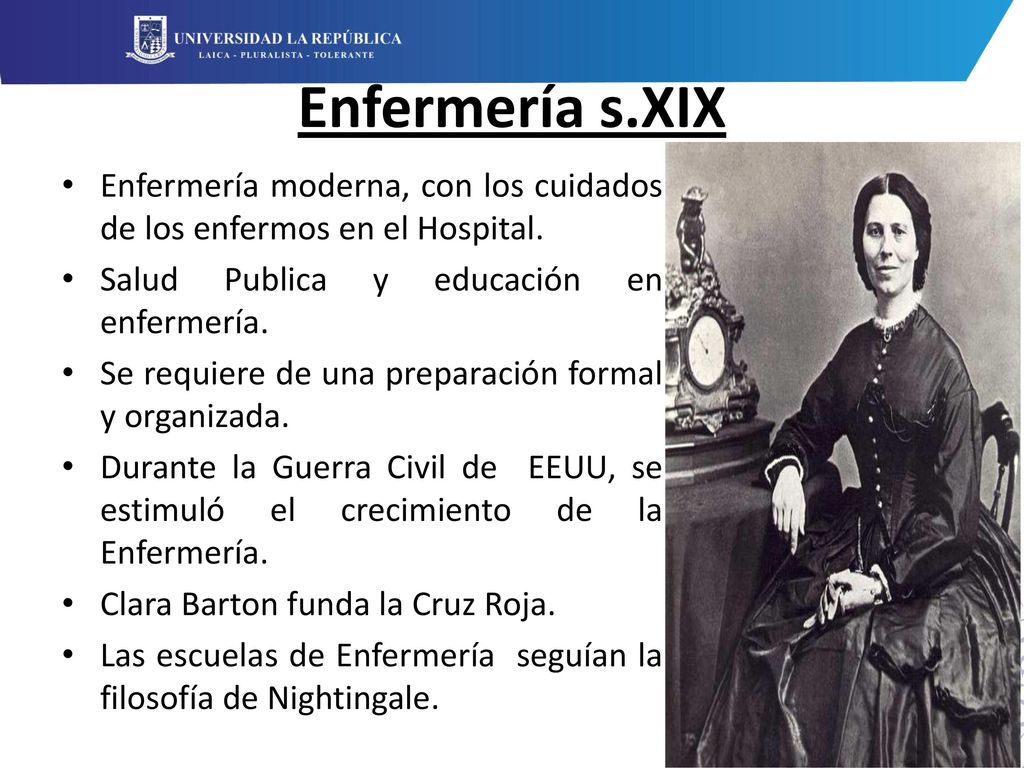 Enfermería s.XIX Enfermería moderna, con los cuidados de los enfermos en el Hospital. Salud Publica y educación en enfermería.