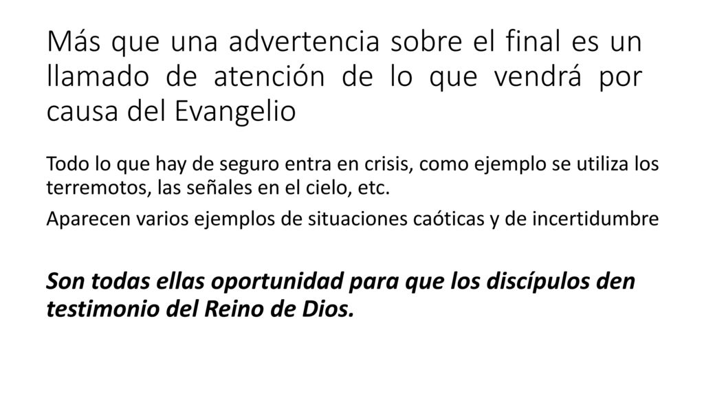 Más que una advertencia sobre el final es un llamado de atención de lo que vendrá por causa del Evangelio