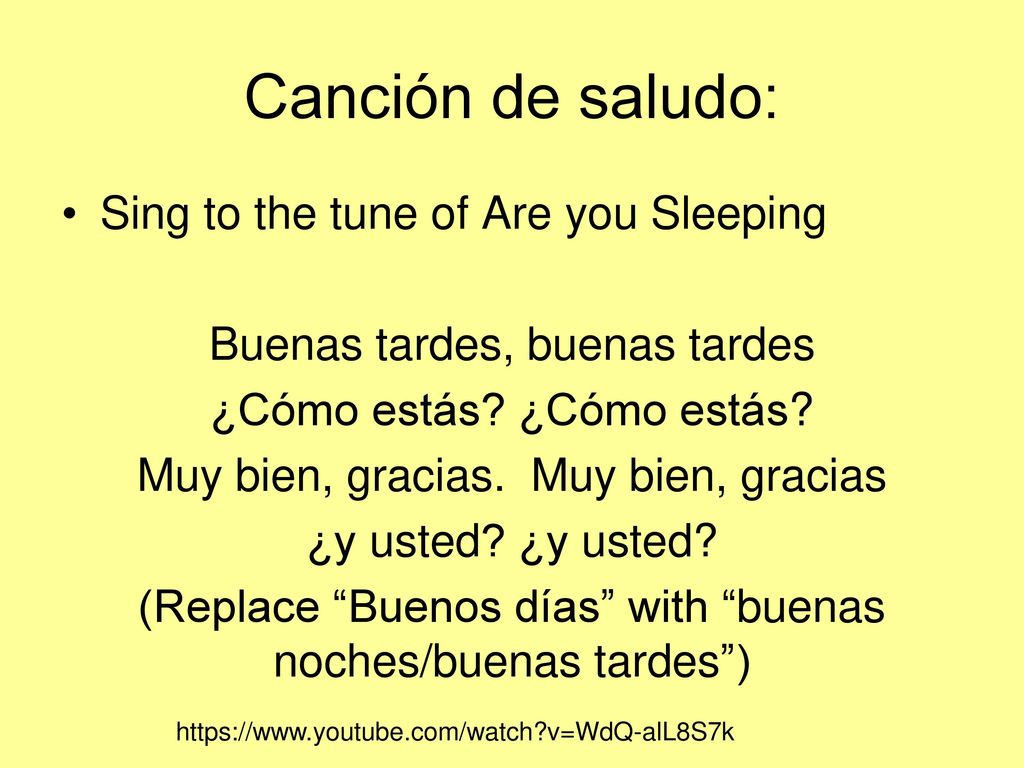 Canción de saludo: Sing to the tune of Are you Sleeping
