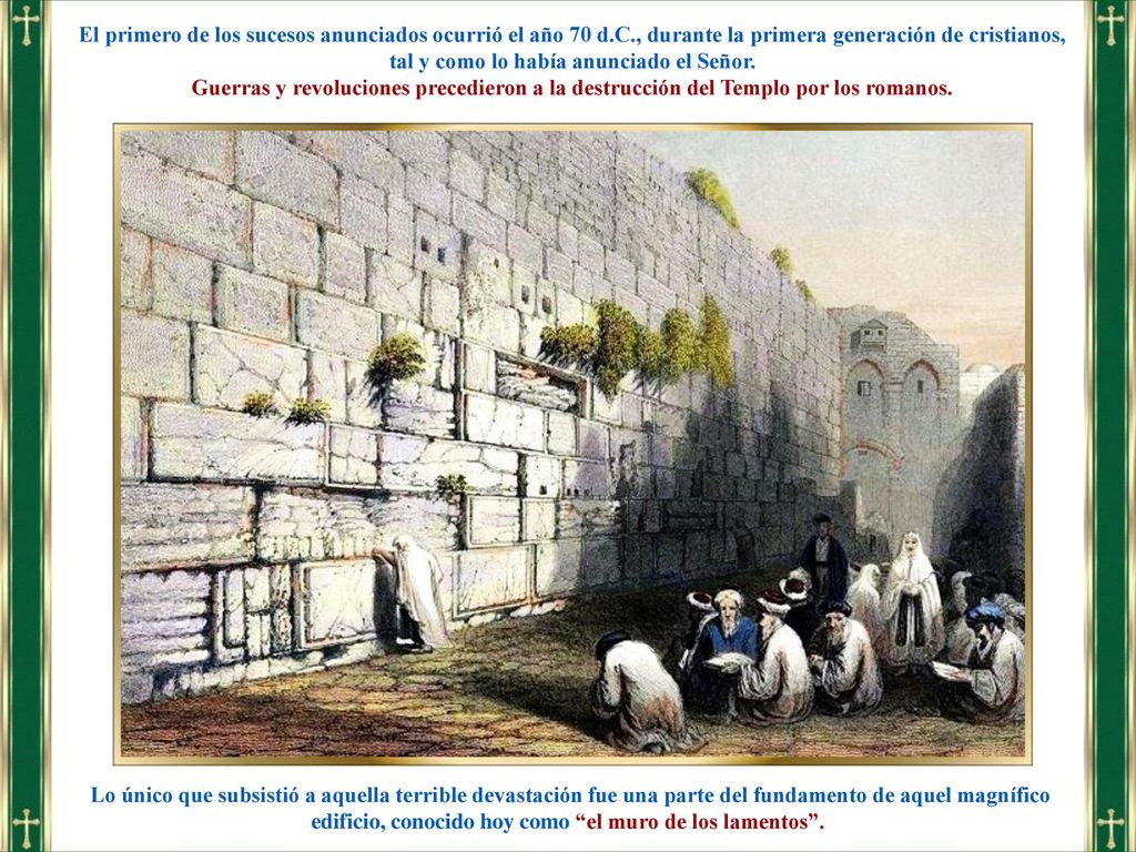 El primero de los sucesos anunciados ocurrió el año 70 d. C