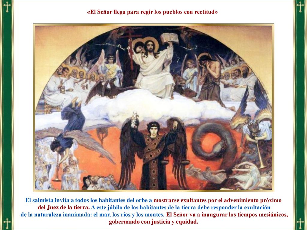 «El Señor llega para regir los pueblos con rectitud»
