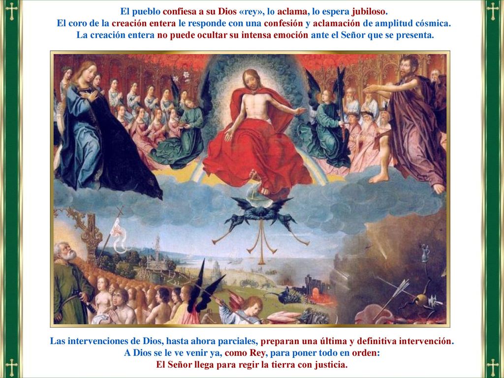 El pueblo confiesa a su Dios «rey», lo aclama, lo espera jubiloso.