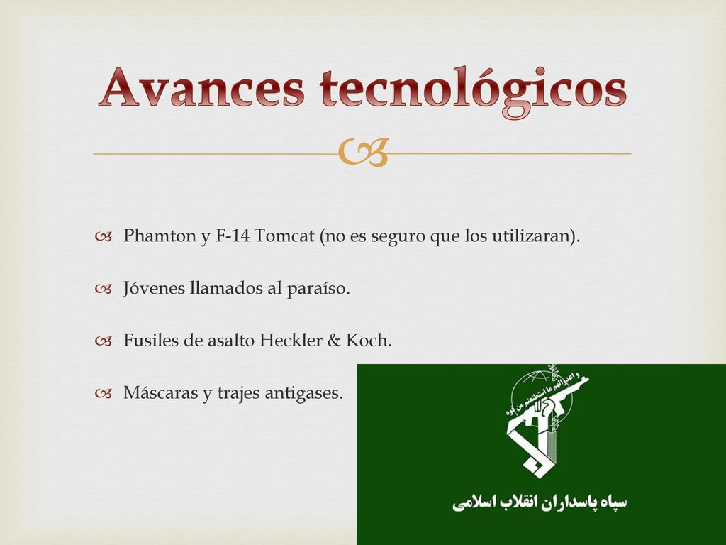 Avances tecnológicos Phamton y F-14 Tomcat (no es seguro que los utilizaran). Jóvenes llamados al paraíso.