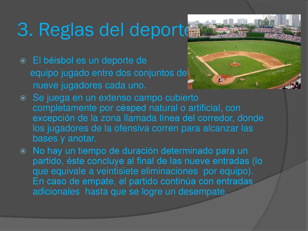 3. Reglas del deporte El béisbol es un deporte de