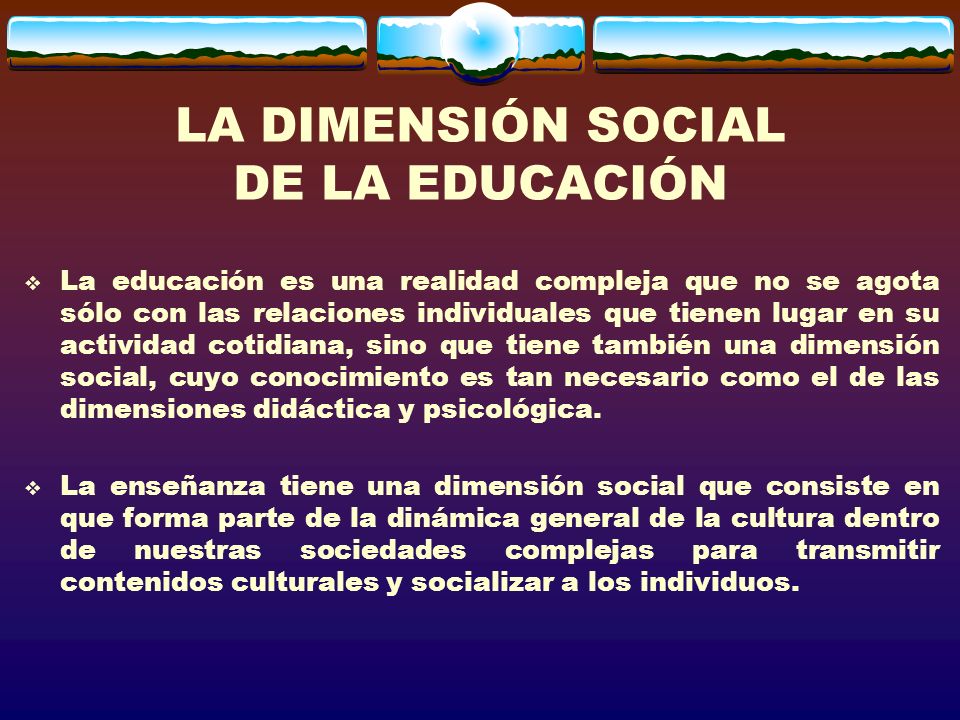 LA DIMENSIÓN SOCIAL DE LA EDUCACIÓN