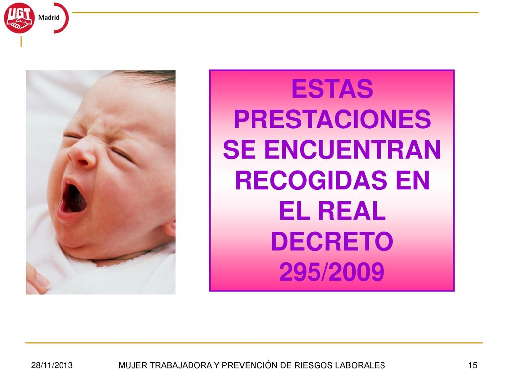 ESTAS PRESTACIONES SE ENCUENTRAN RECOGIDAS EN EL REAL DECRETO 295/2009