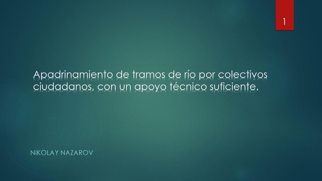 Apadrinamiento de tramos de río por colectivos ciudadanos, con un apoyo técnico suficiente.