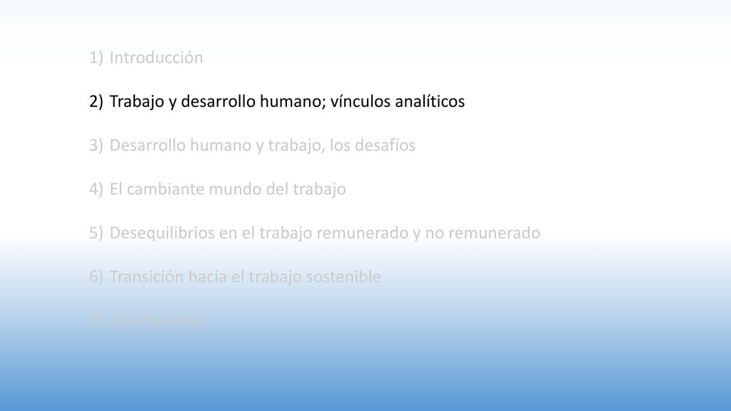 Introducción Trabajo y desarrollo humano; vínculos analíticos. Desarrollo humano y trabajo, los desafíos.