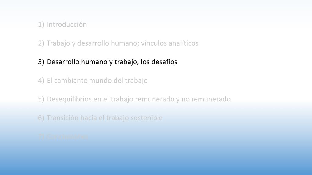 Introducción Trabajo y desarrollo humano; vínculos analíticos. Desarrollo humano y trabajo, los desafíos.