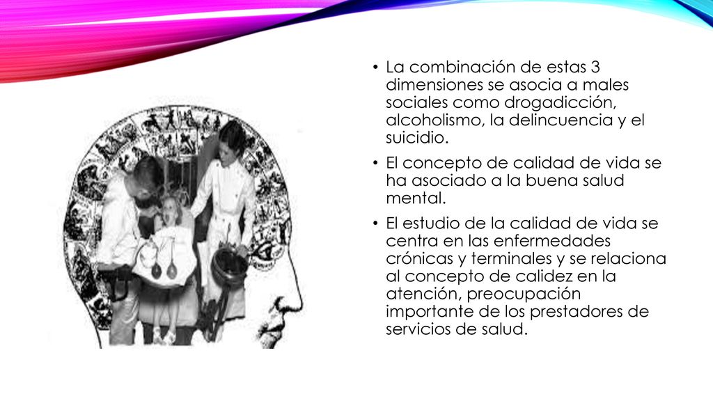 La combinación de estas 3 dimensiones se asocia a males sociales como drogadicción, alcoholismo, la delincuencia y el suicidio.