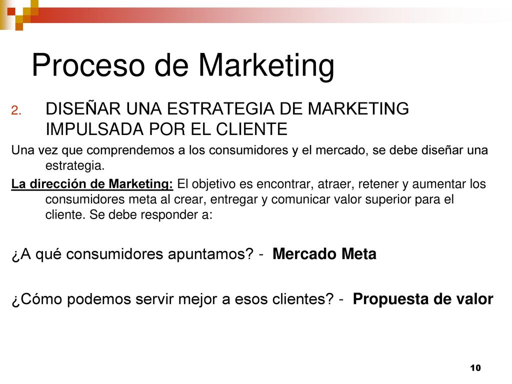 Proceso de Marketing DISEÑAR UNA ESTRATEGIA DE MARKETING IMPULSADA POR EL CLIENTE.
