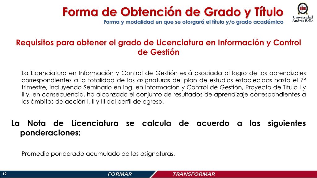 Forma de Obtención de Grado y Título Forma y modalidad en que se otorgará el título y/o grado académico
