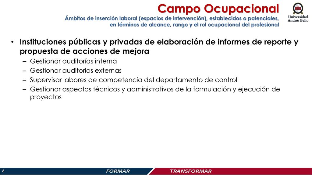 Campo Ocupacional Ámbitos de inserción laboral (espacios de intervención), establecidos o potenciales, en términos de alcance, rango y el rol ocupacional del profesional