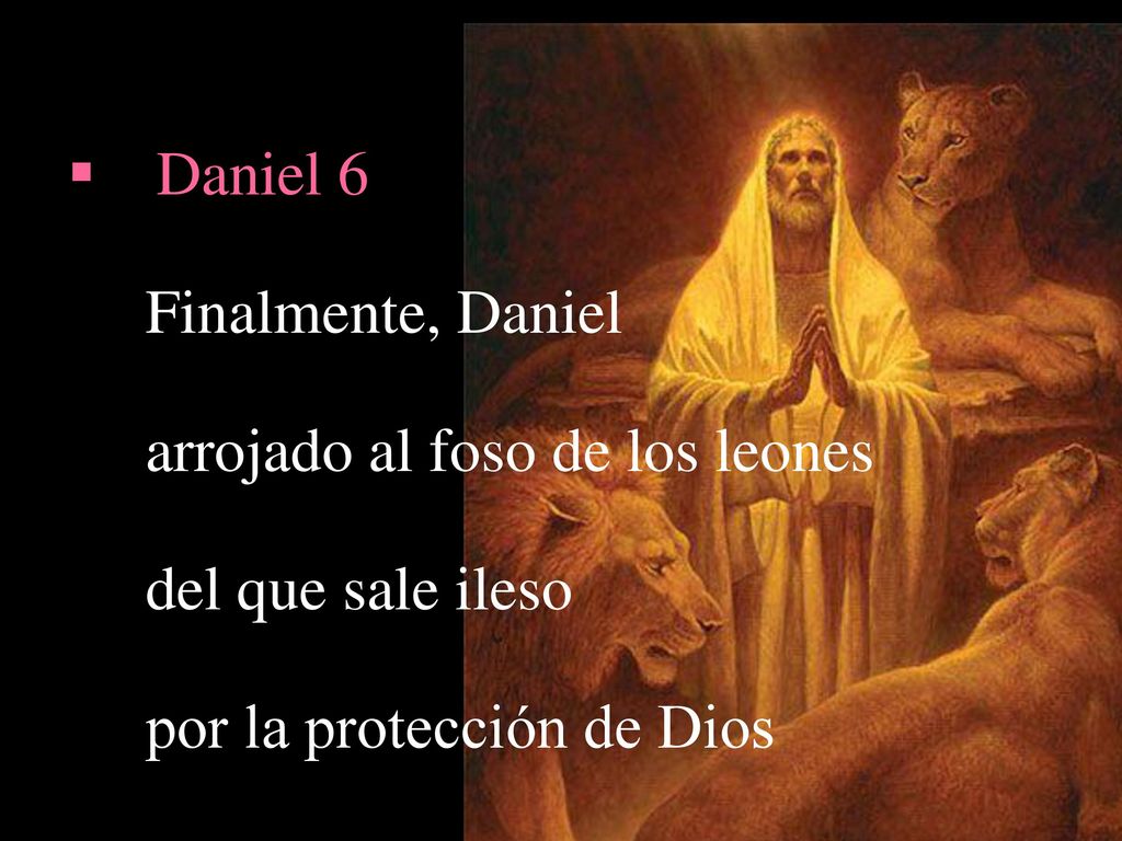 arrojado al foso de los leones del que sale ileso