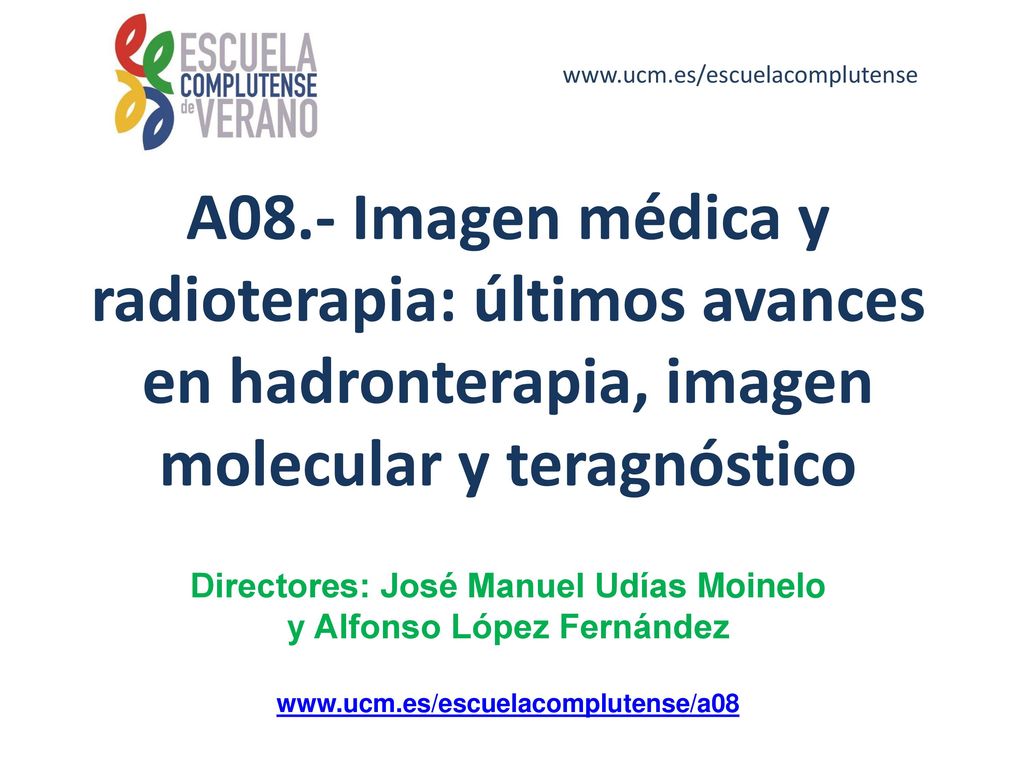 Directores: José Manuel Udías Moinelo y Alfonso López Fernández