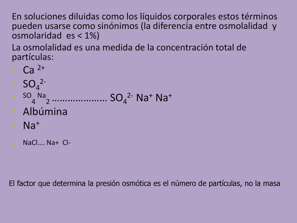 SO4 Na2 ………………… SO42- Na+ Na+ Albúmina Na+ NaCl…. Na+ Cl-