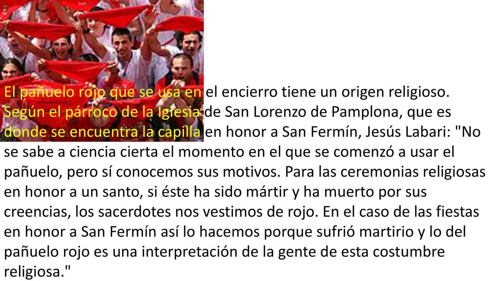 El pañuelo rojo que se usa en el encierro tiene un origen religioso.