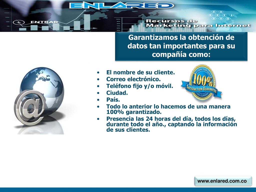 Garantizamos la obtención de datos tan importantes para su compañía como: