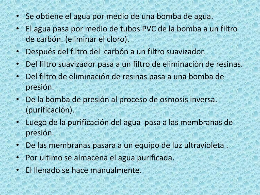 Se obtiene el agua por medio de una bomba de agua.