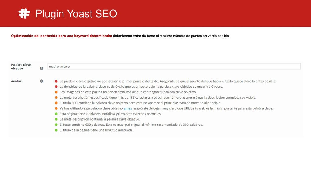 Plugin Yoast SEO Optimización del contenido para una keyword determinada: deberíamos tratar de tener el máximo número de puntos en verde posible.