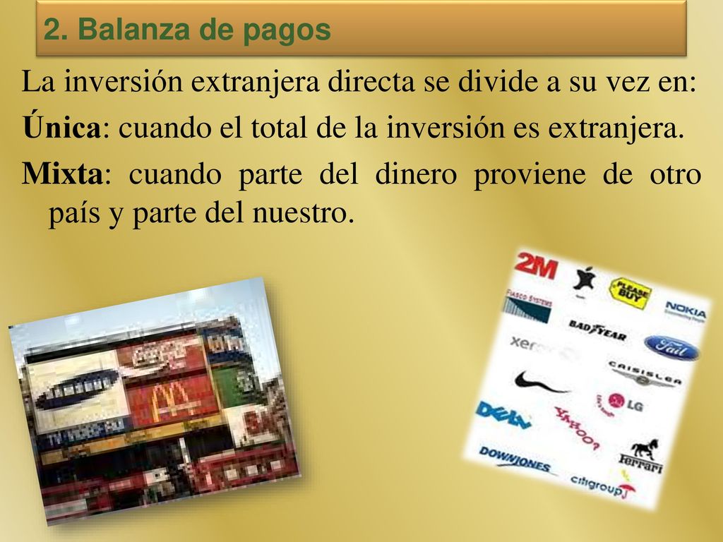 La inversión extranjera directa se divide a su vez en: