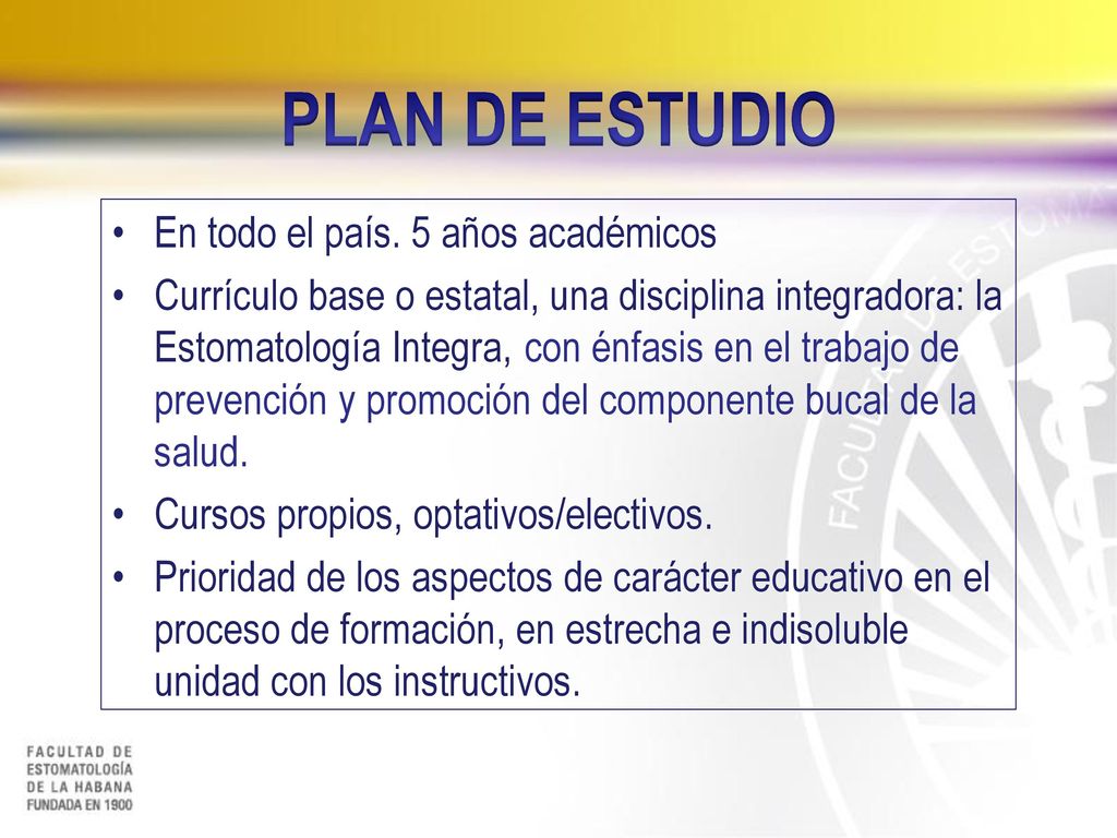 PLAN DE ESTUDIO En todo el país. 5 años académicos