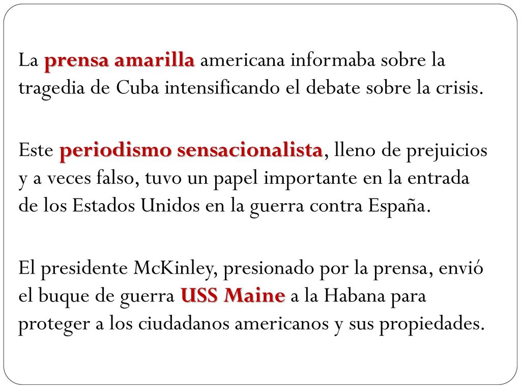 La prensa amarilla americana informaba sobre la tragedia de Cuba intensificando el debate sobre la crisis.