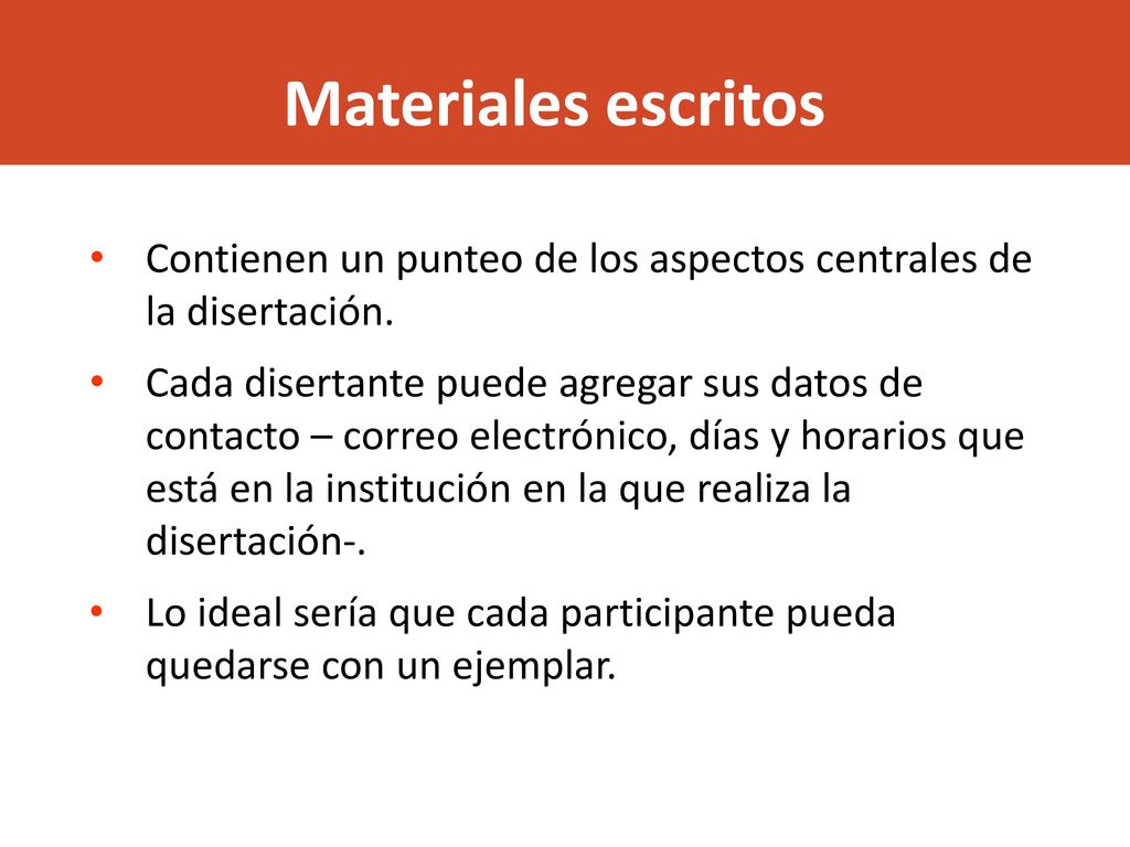 Materiales escritos Contienen un punteo de los aspectos centrales de la disertación.