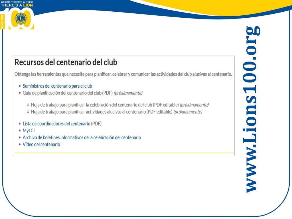 Examine los puntos en la sección de Recursos del Centenario par Clubes.