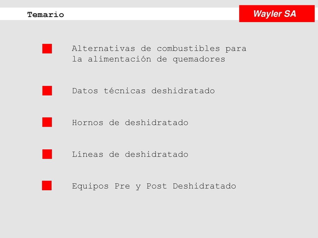 Temario Wayler SA. Alternativas de combustibles para la alimentación de quemadores. Datos técnicas deshidratado.