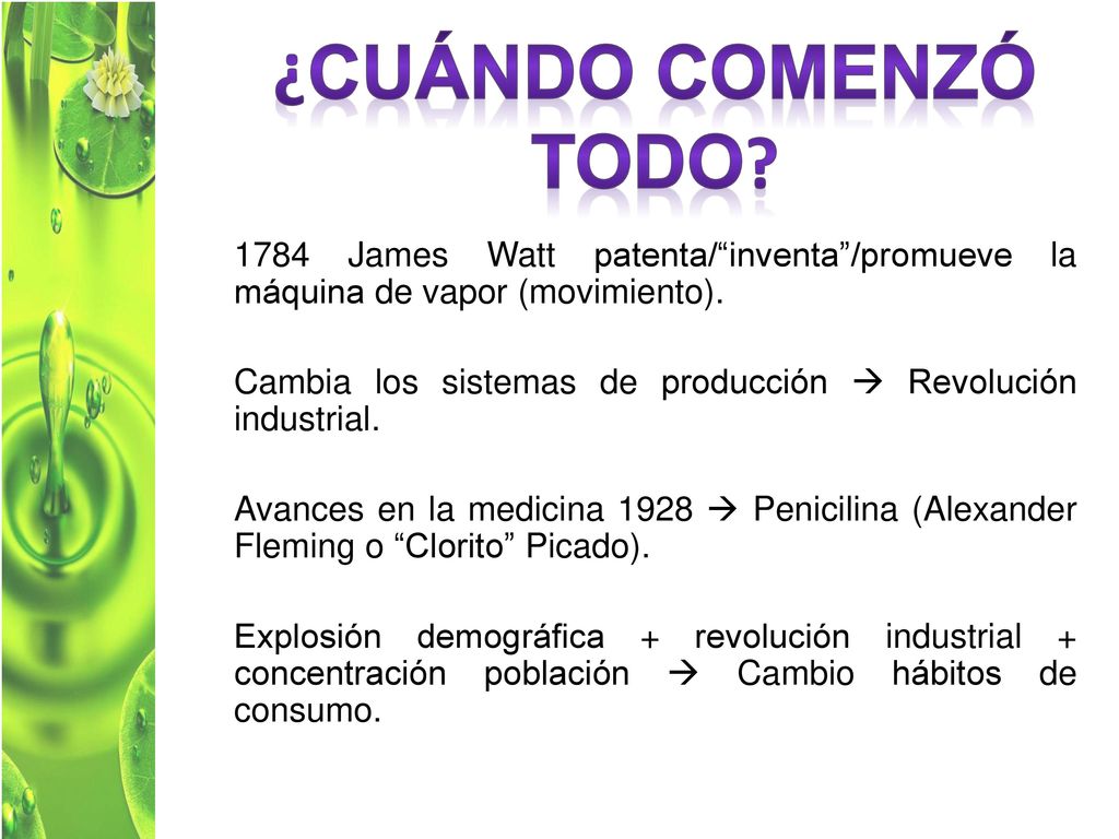 ¿Cuándo comenzó todo 1784 James Watt patenta/ inventa /promueve la máquina de vapor (movimiento).