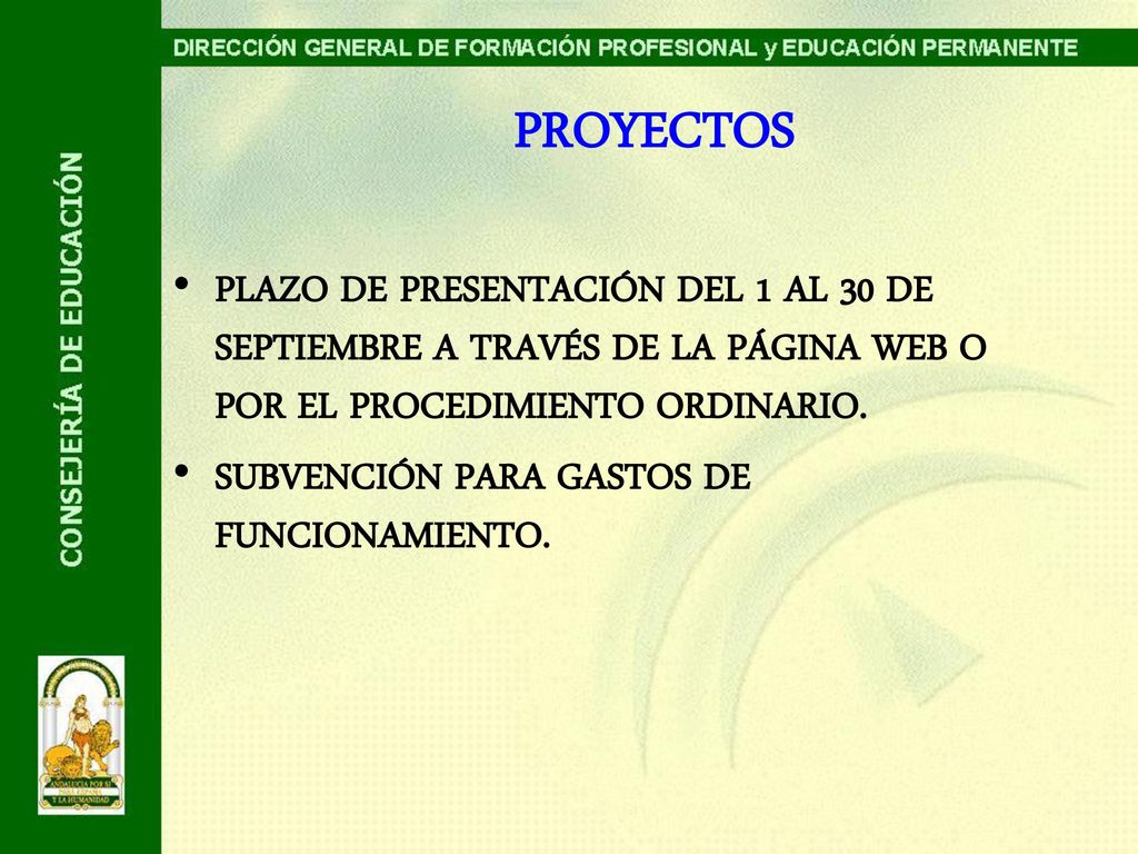 PROYECTOS PLAZO DE PRESENTACIÓN DEL 1 AL 30 DE SEPTIEMBRE A TRAVÉS DE LA PÁGINA WEB O POR EL PROCEDIMIENTO ORDINARIO.
