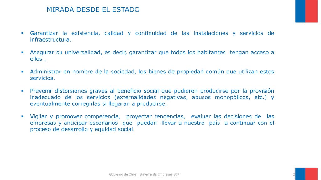 MIRADA DESDE EL ESTADO Garantizar la existencia, calidad y continuidad de las instalaciones y servicios de infraestructura.