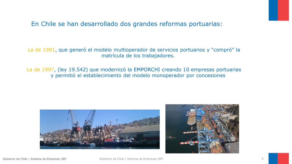 En Chile se han desarrollado dos grandes reformas portuarias: