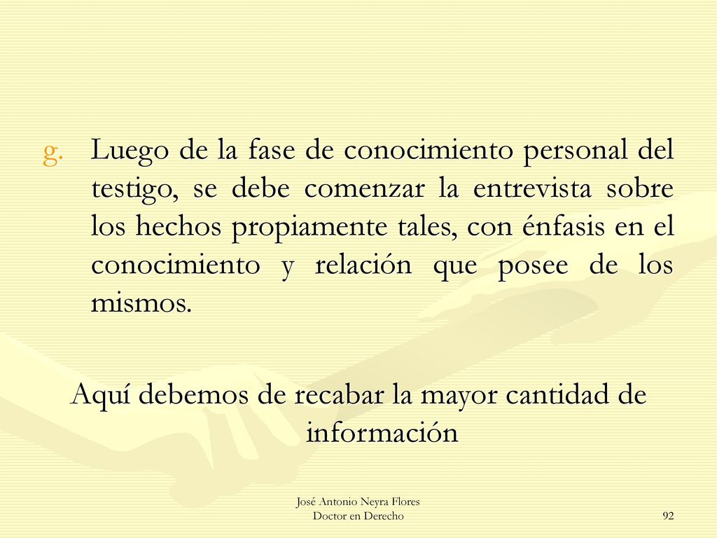 Aquí debemos de recabar la mayor cantidad de información