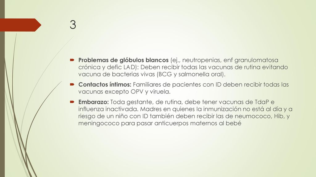 DEFICIT CATEGORIA. CONTRAINDICA. RECOMENDAR. FAGOCITOS. ++++CGD, DEF MPO o LAD. BACTERIA VIVA.