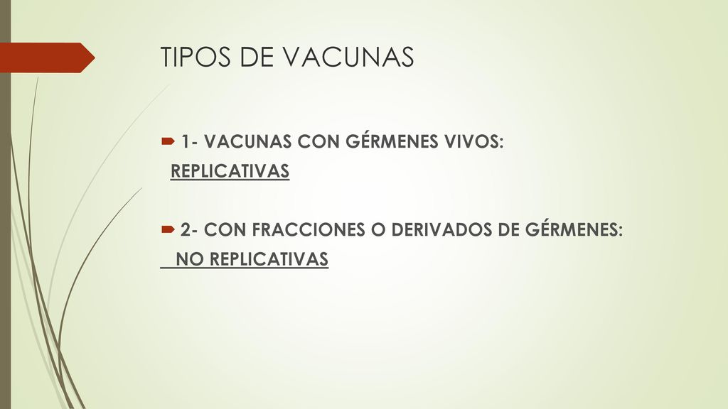 TIPOS DE VACUNAS 1- VACUNAS CON GÉRMENES VIVOS: REPLICATIVAS