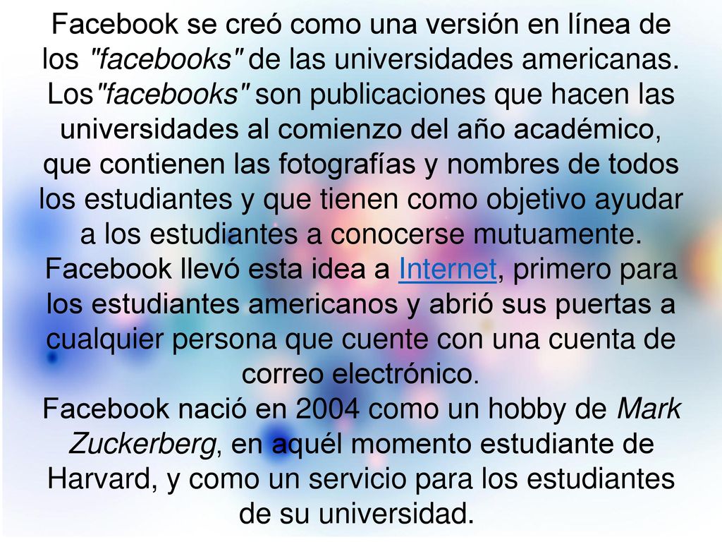 Facebook se creó como una versión en línea de los facebooks de las universidades americanas.