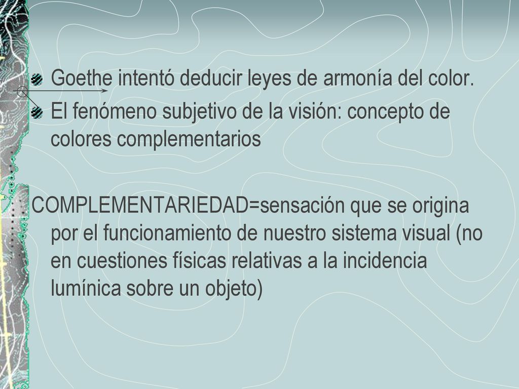 Goethe intentó deducir leyes de armonía del color.