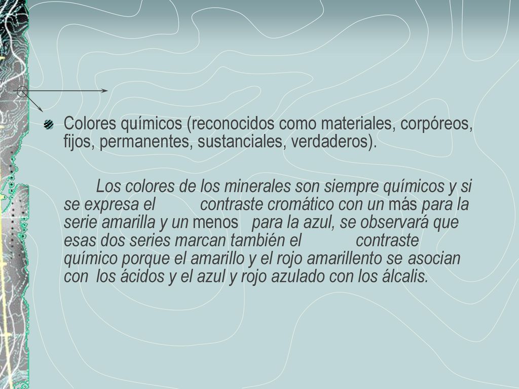Colores químicos (reconocidos como materiales, corpóreos, fijos, permanentes, sustanciales, verdaderos).